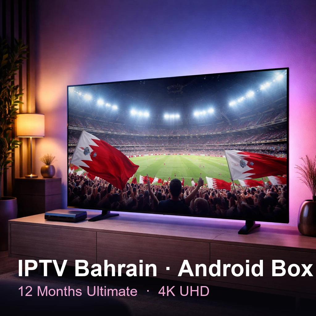 IPTV Bahrain for Android Box — live TV, sports, movies & series in 4K UHD (12 Months Ultimate)