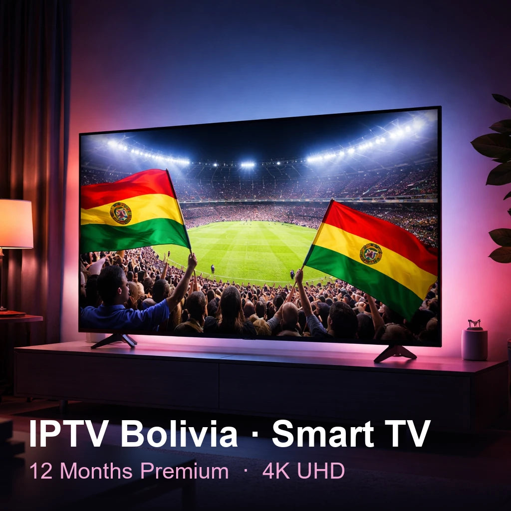 IPTV Bolivia for Smart TV — live TV, sports, movies & series in 4K UHD (12 Months Premium)