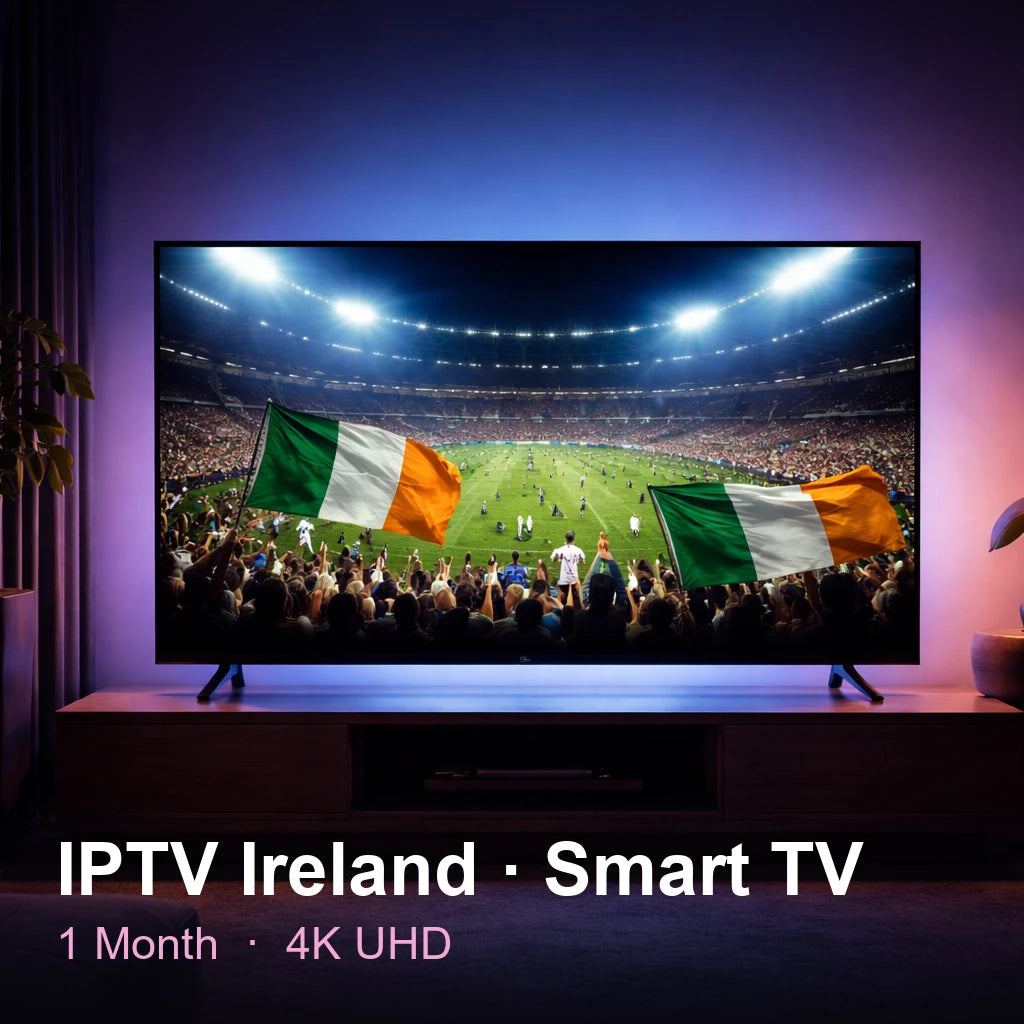 IPTV Ireland for Smart TV — live TV, sports, movies & series in 4K UHD (1 Month)