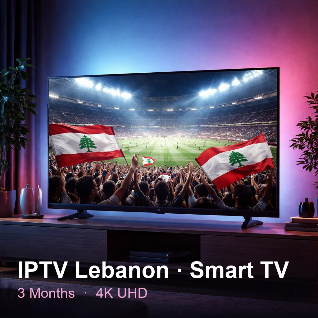IPTV Lebanon for Smart TV — live TV, sports, movies & series in 4K UHD (3 Months)