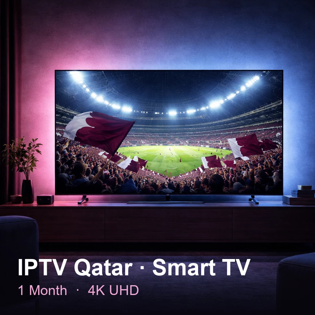 IPTV Qatar for Smart TV — live TV, sports, movies & series in 4K UHD (1 Month)