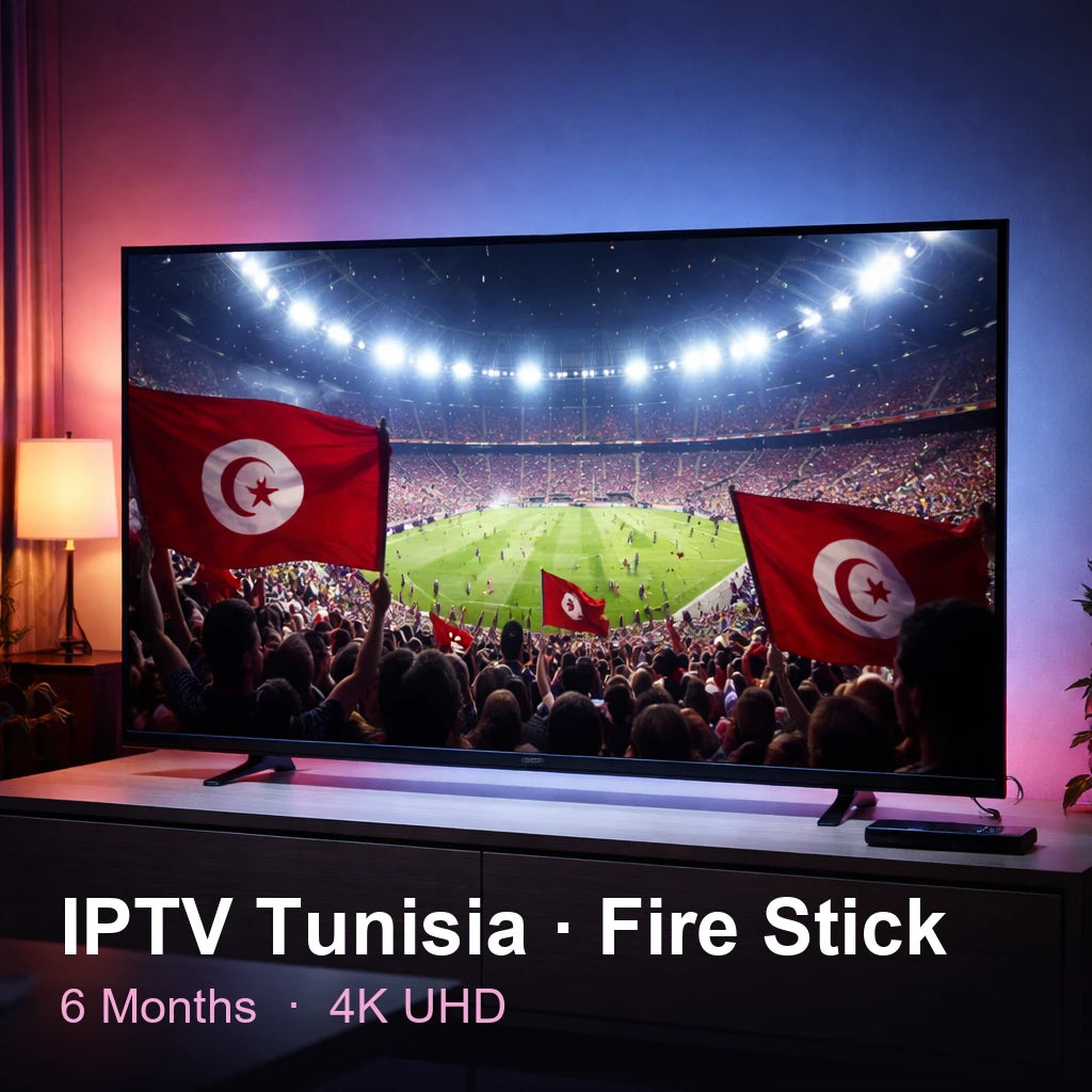 IPTV Tunisia for Fire Stick — live TV, sports, movies & series in 4K UHD (6 Months)