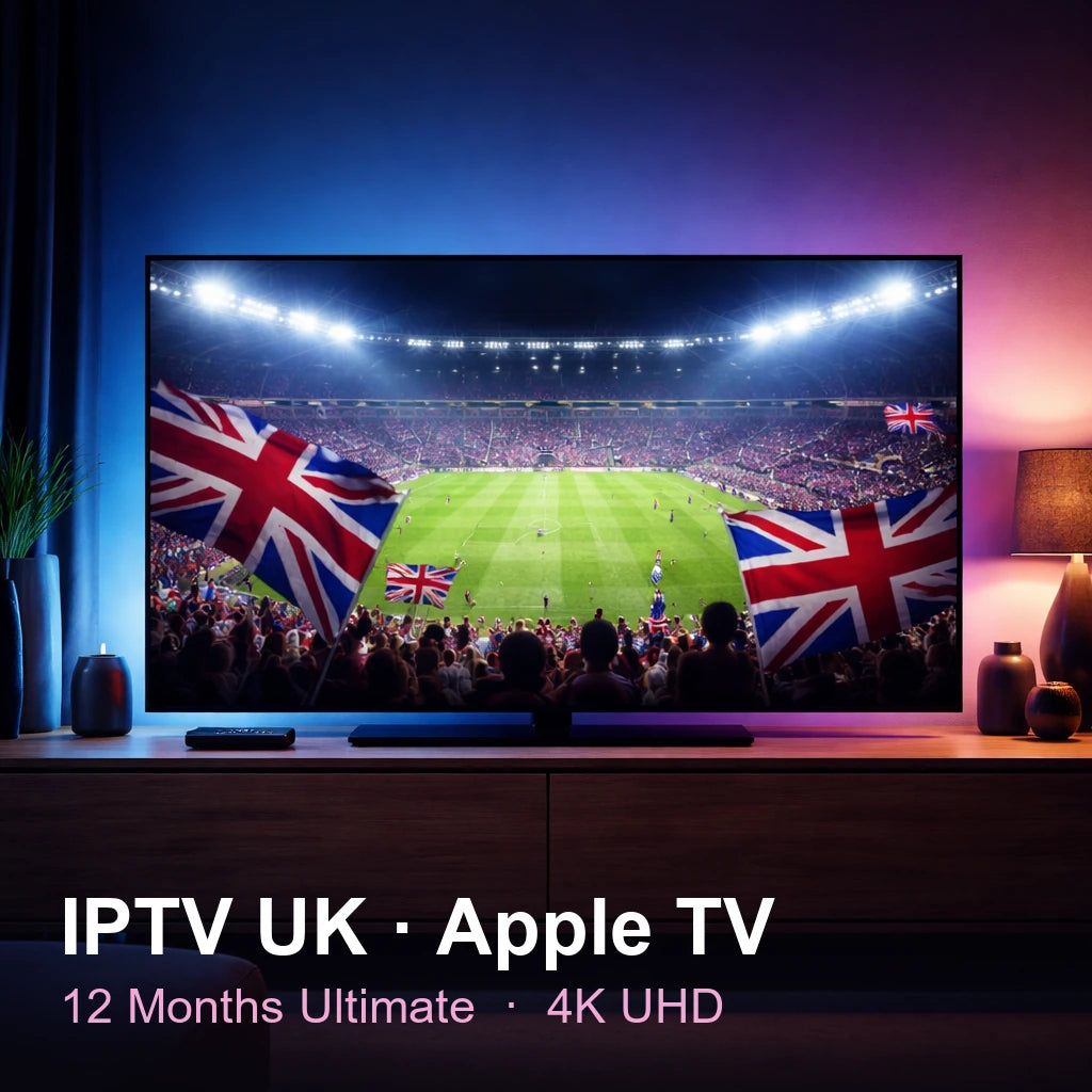IPTV UK for Apple TV — live TV, sports, movies & series in 4K UHD (12 Months Ultimate)