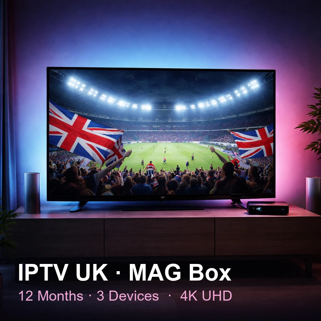 IPTV UK for MAG Box — live TV, sports, movies & series in 4K UHD (12 Months · 3 Devices)