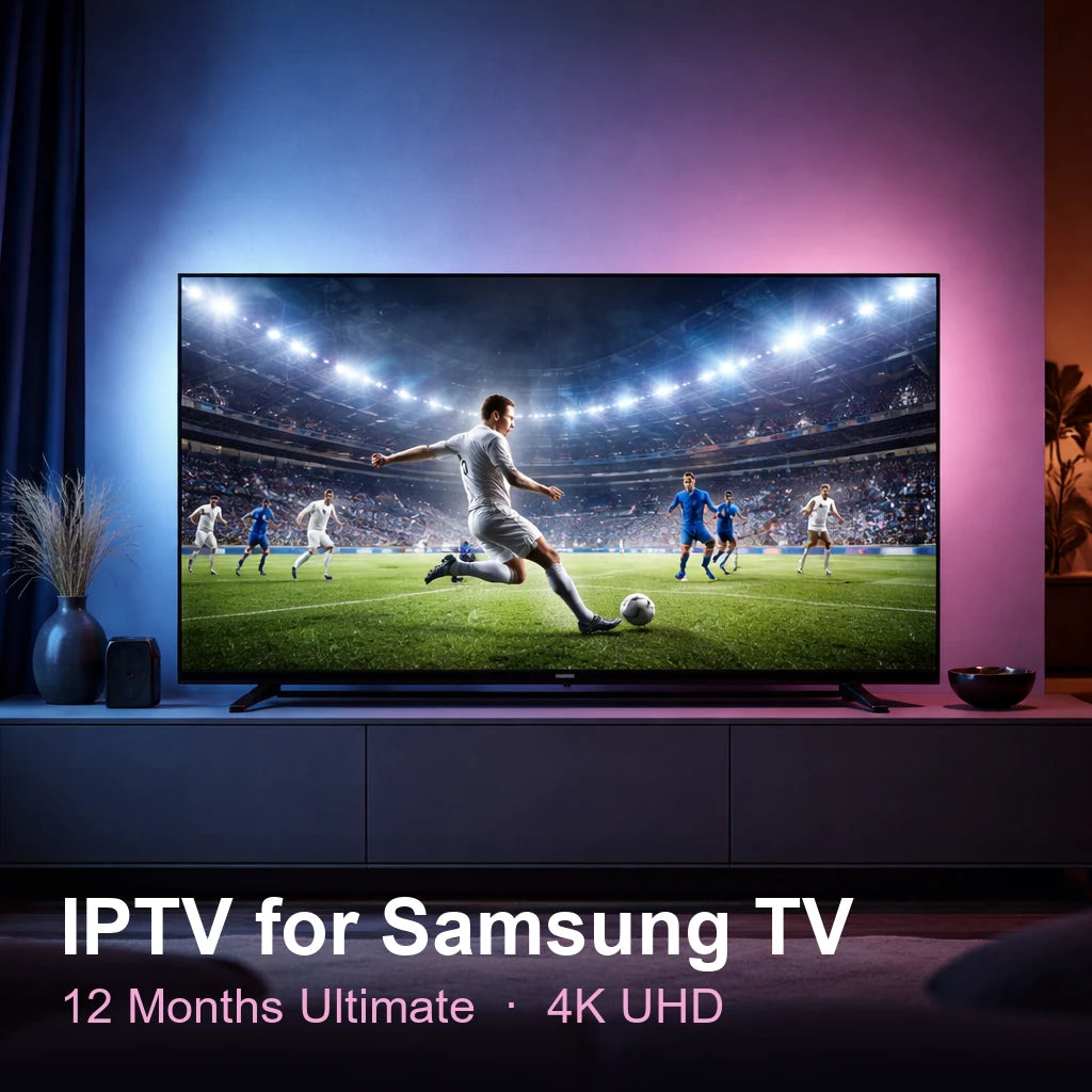 IPTV for Samsung TV — live TV, sports, movies & series in 4K UHD (12 Months Ultimate)