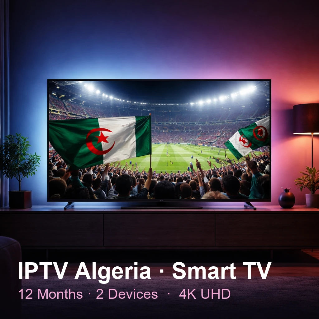 IPTV Algeria for Smart TV — live TV, sports, movies & series in 4K UHD (12 Months · 2 Devices)