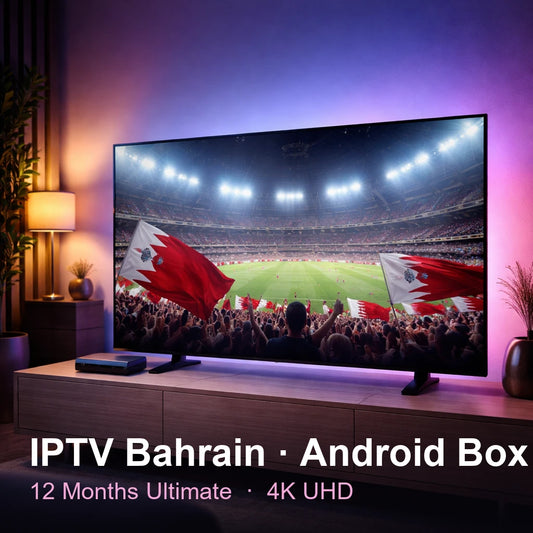 IPTV Bahrain for Android Box — live TV, sports, movies & series in 4K UHD (12 Months Ultimate)