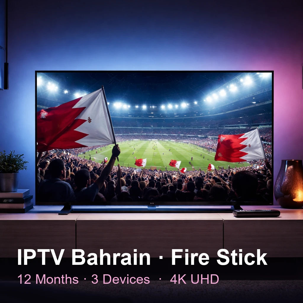 IPTV Bahrain for Fire Stick — live TV, sports, movies & series in 4K UHD (12 Months · 3 Devices)