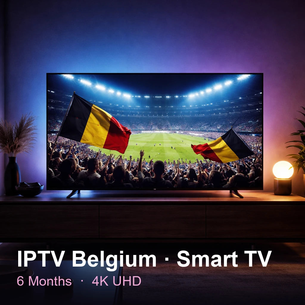 IPTV Belgium for Smart TV — live TV, sports, movies & series in 4K UHD (6 Months)