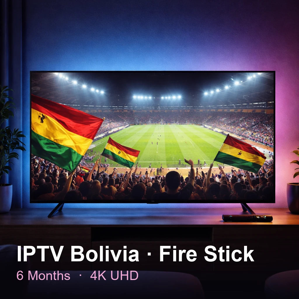 IPTV Bolivia for Fire Stick — live TV, sports, movies & series in 4K UHD (6 Months)