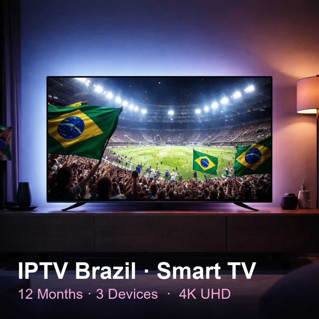 IPTV Brazil for Smart TV — live TV, sports, movies & series in 4K UHD (12 Months · 3 Devices)