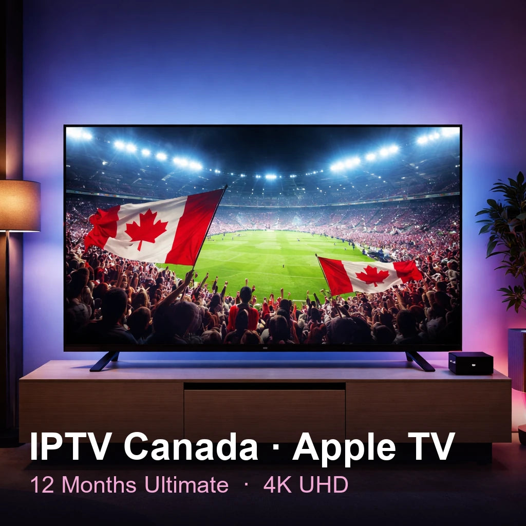 IPTV Canada for Apple TV — live TV, sports, movies & series in 4K UHD (12 Months Ultimate)