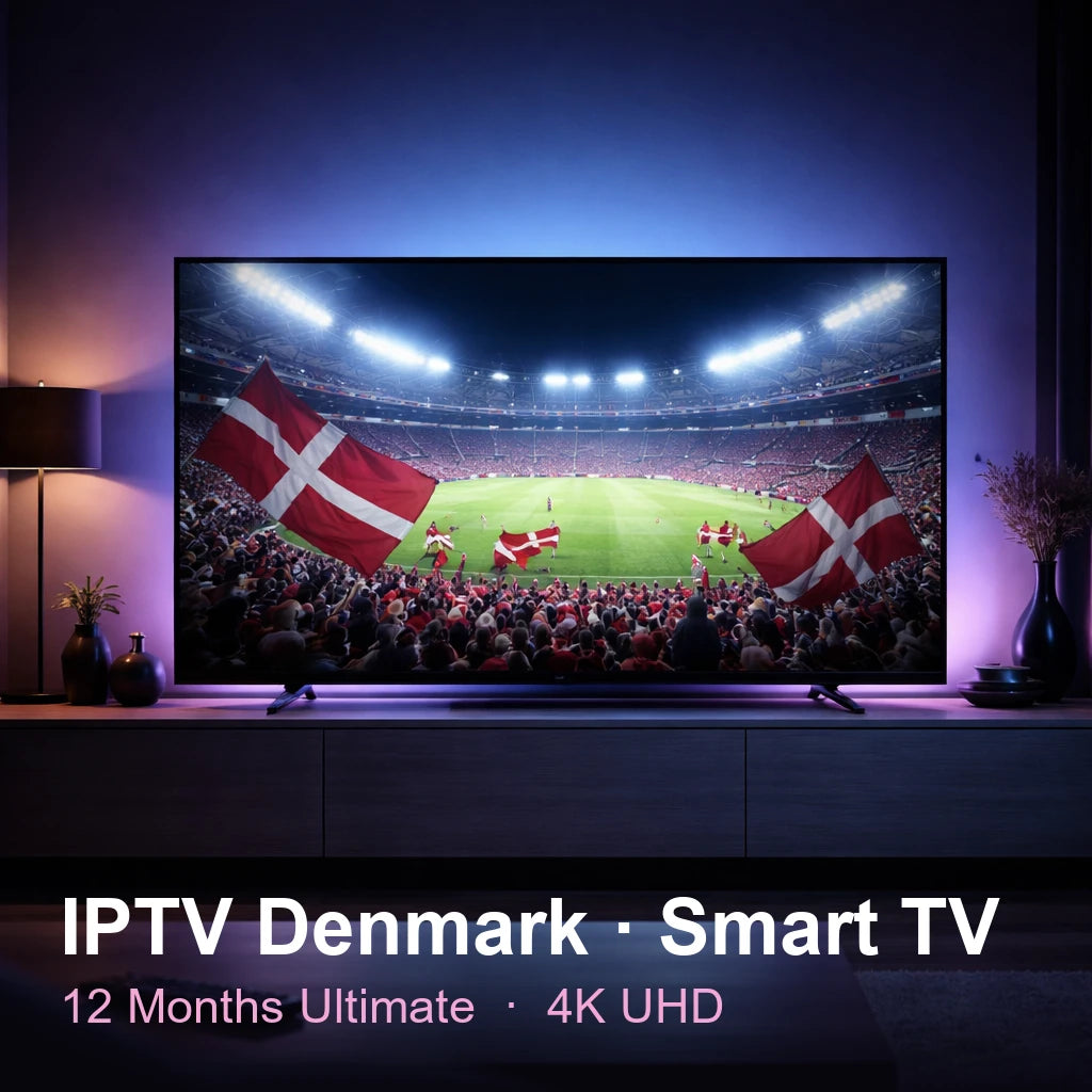 IPTV Denmark for Smart TV — live TV, sports, movies & series in 4K UHD (12 Months Ultimate)