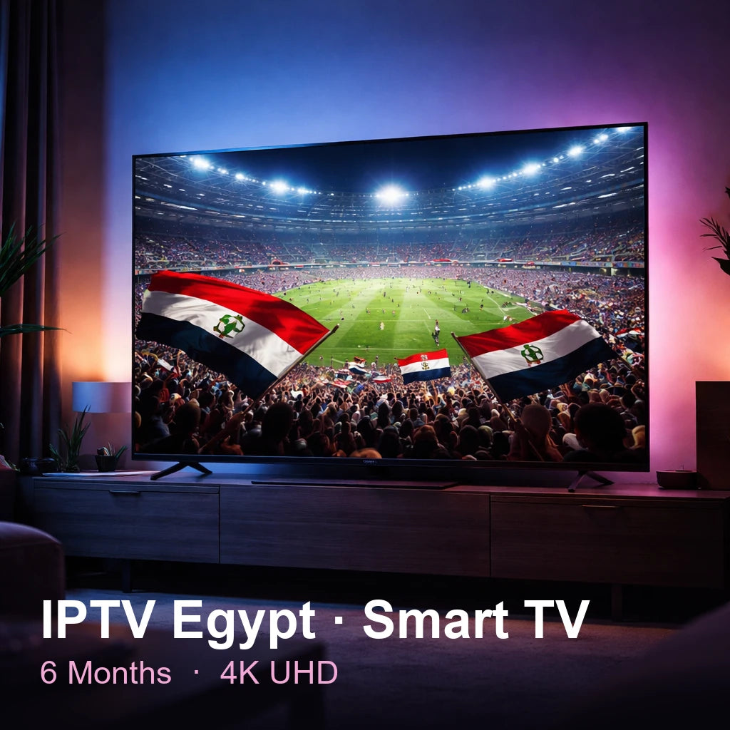 IPTV Egypt for Smart TV — live TV, sports, movies & series in 4K UHD (6 Months)