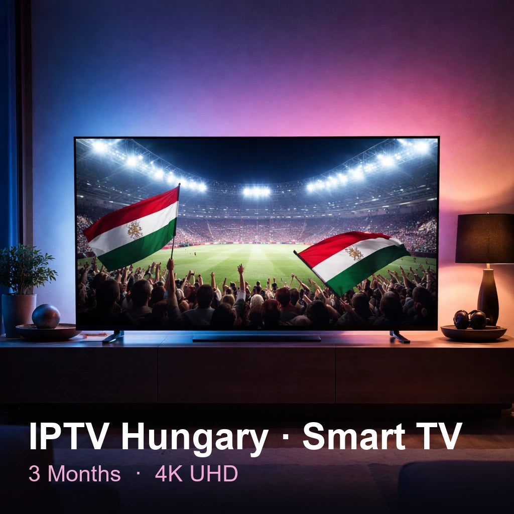 IPTV Hungary for Smart TV — live TV, sports, movies & series in 4K UHD (3 Months)