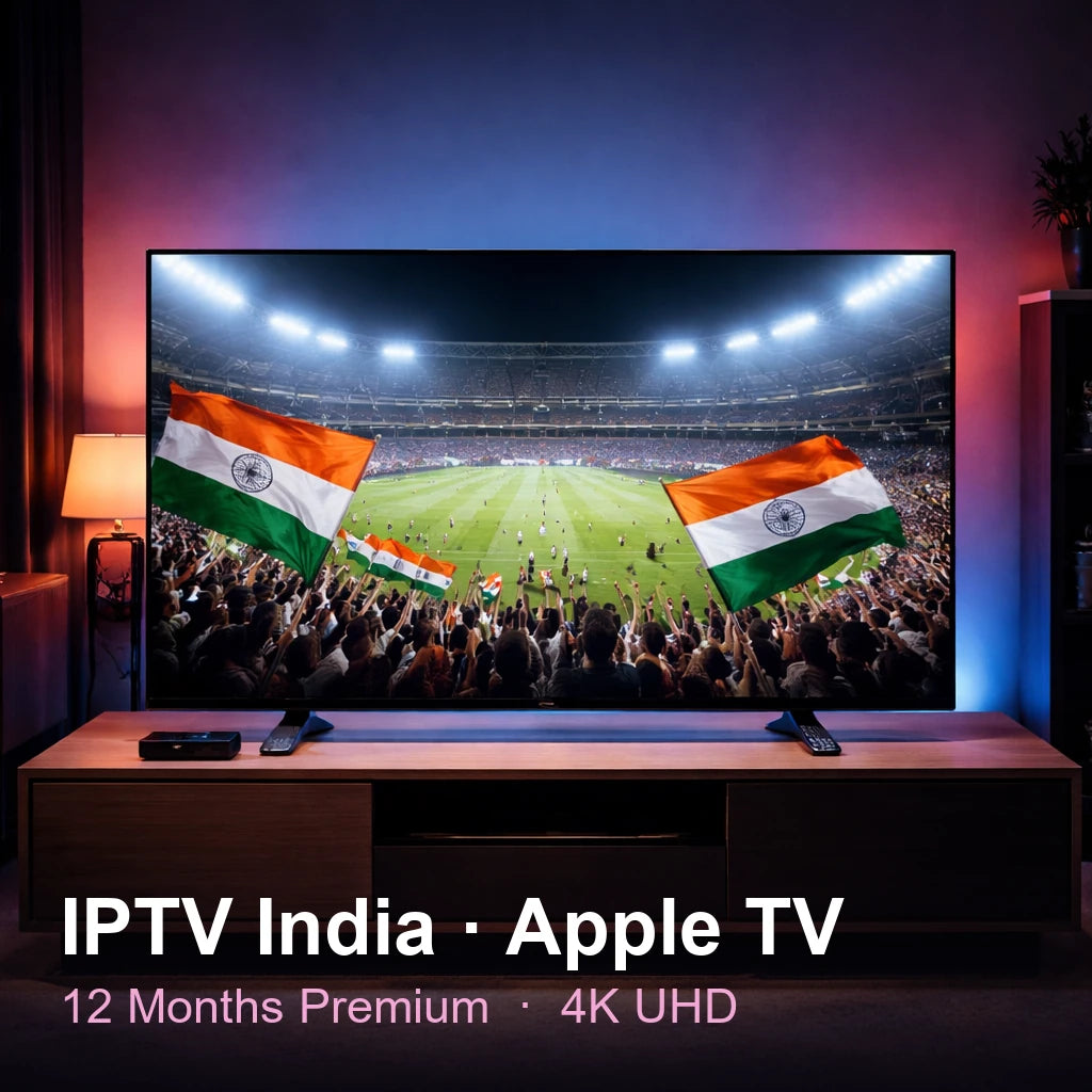IPTV India for Apple TV — live TV, sports, movies & series in 4K UHD (12 Months Premium)