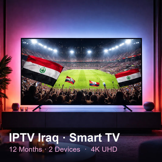 IPTV Iraq for Smart TV — live TV, sports, movies & series in 4K UHD (12 Months · 2 Devices)