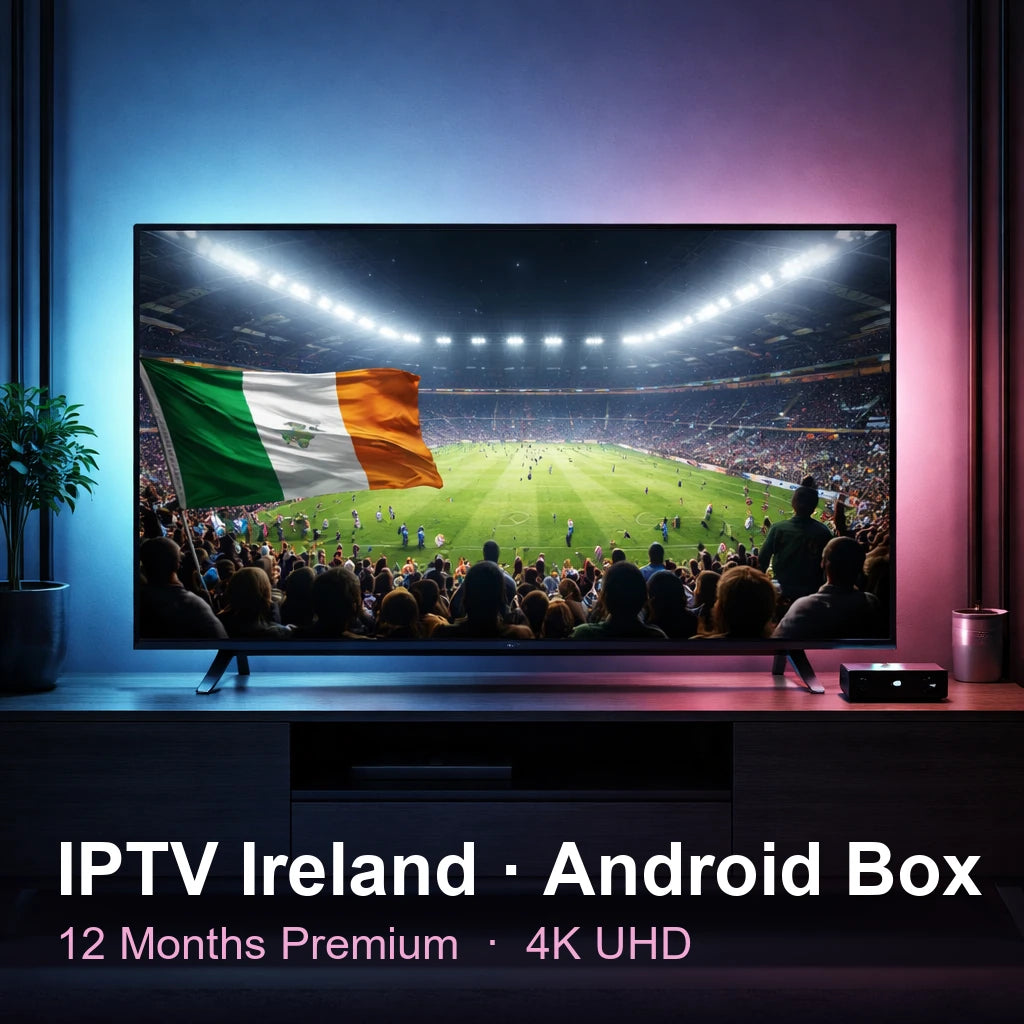 IPTV Ireland for Android Box — live TV, sports, movies & series in 4K UHD (12 Months Premium)
