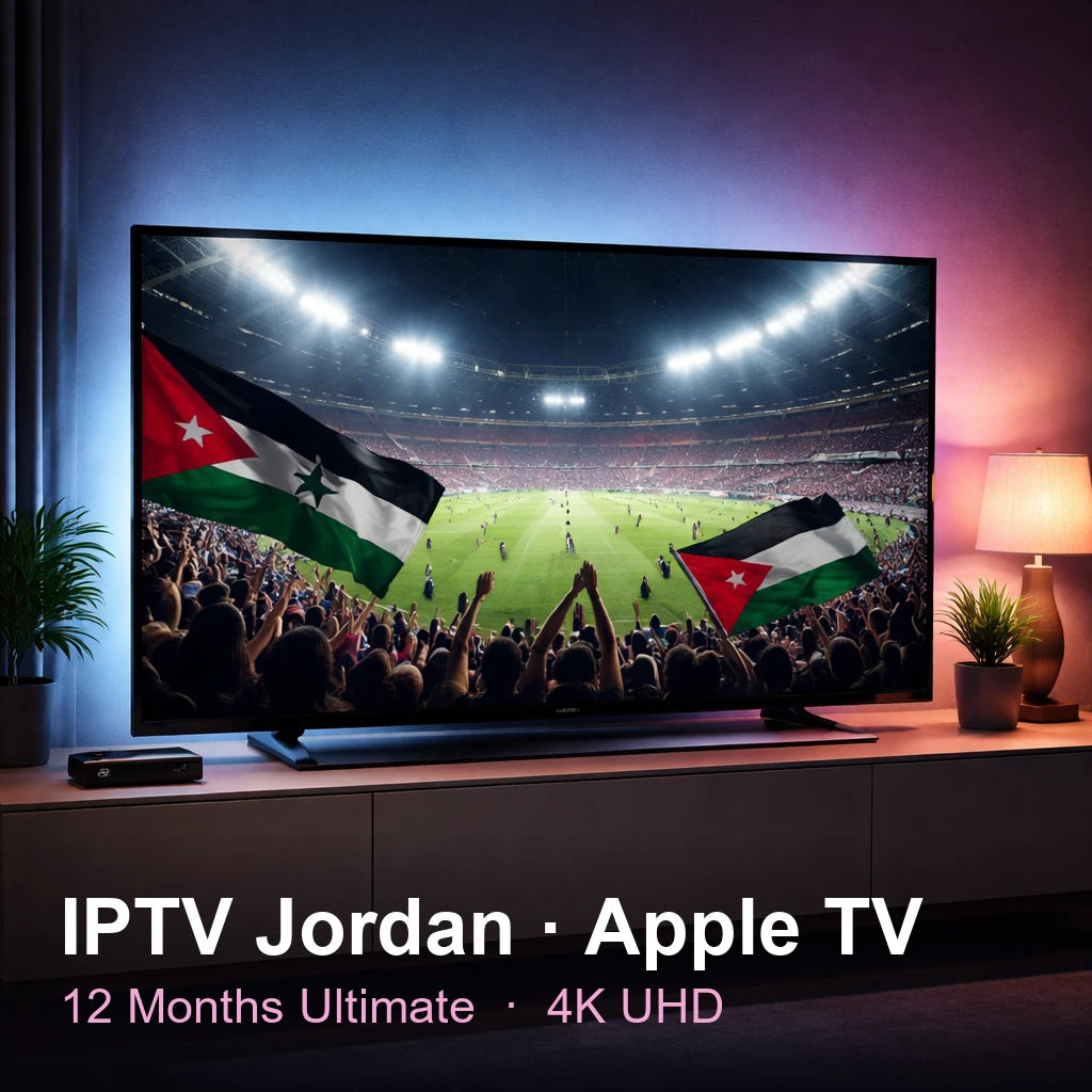 IPTV Jordan for Apple TV — live TV, sports, movies & series in 4K UHD (12 Months Ultimate)