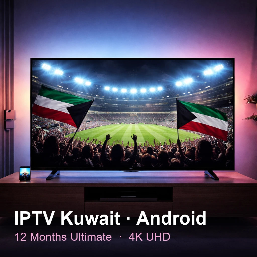 IPTV Kuwait for Android — live TV, sports, movies & series in 4K UHD (12 Months Ultimate)