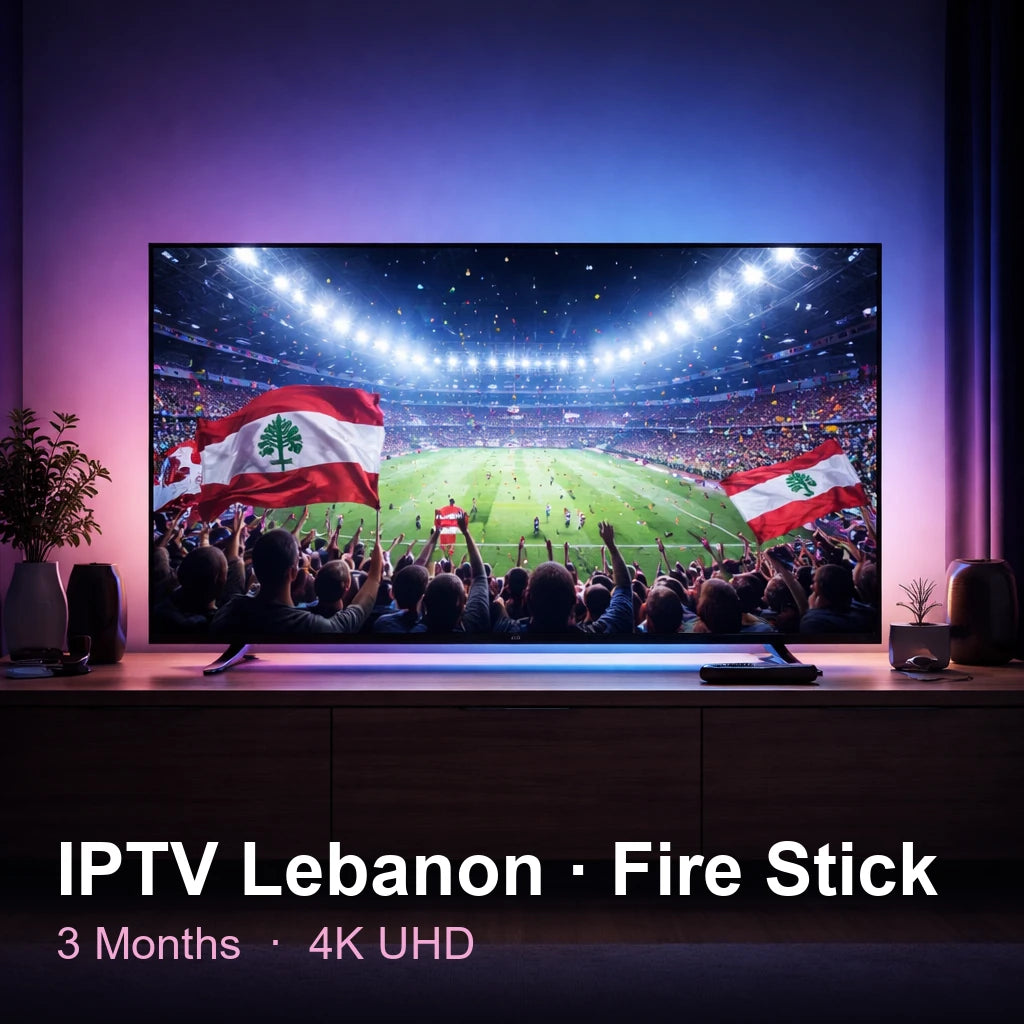 IPTV Lebanon for Fire Stick — live TV, sports, movies & series in 4K UHD (3 Months)