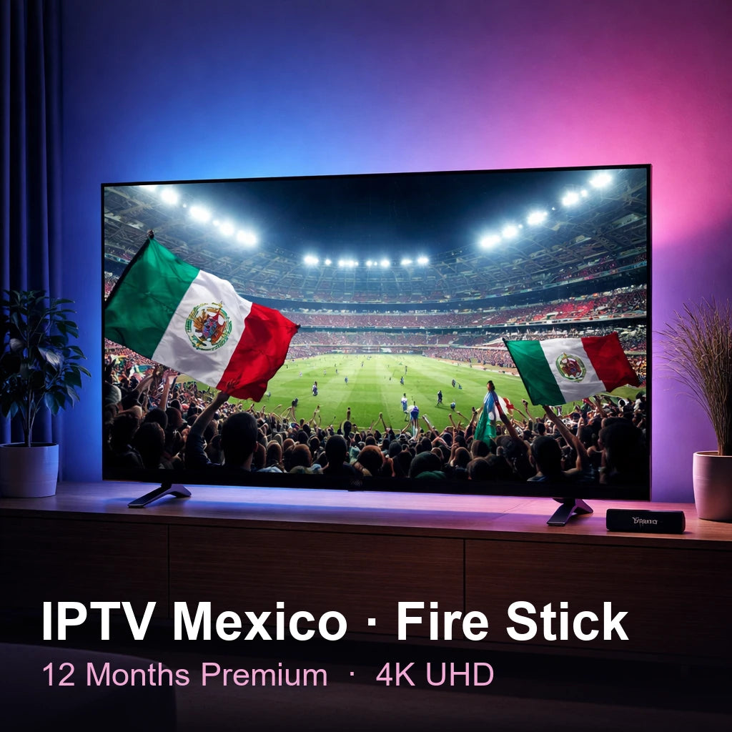 IPTV Mexico for Fire Stick — live TV, sports, movies & series in 4K UHD (12 Months Premium)