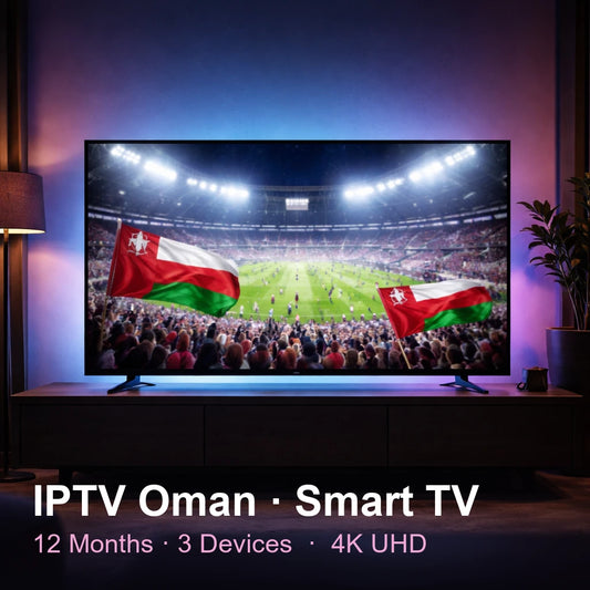 IPTV Oman for Smart TV — live TV, sports, movies & series in 4K UHD (12 Months · 3 Devices)