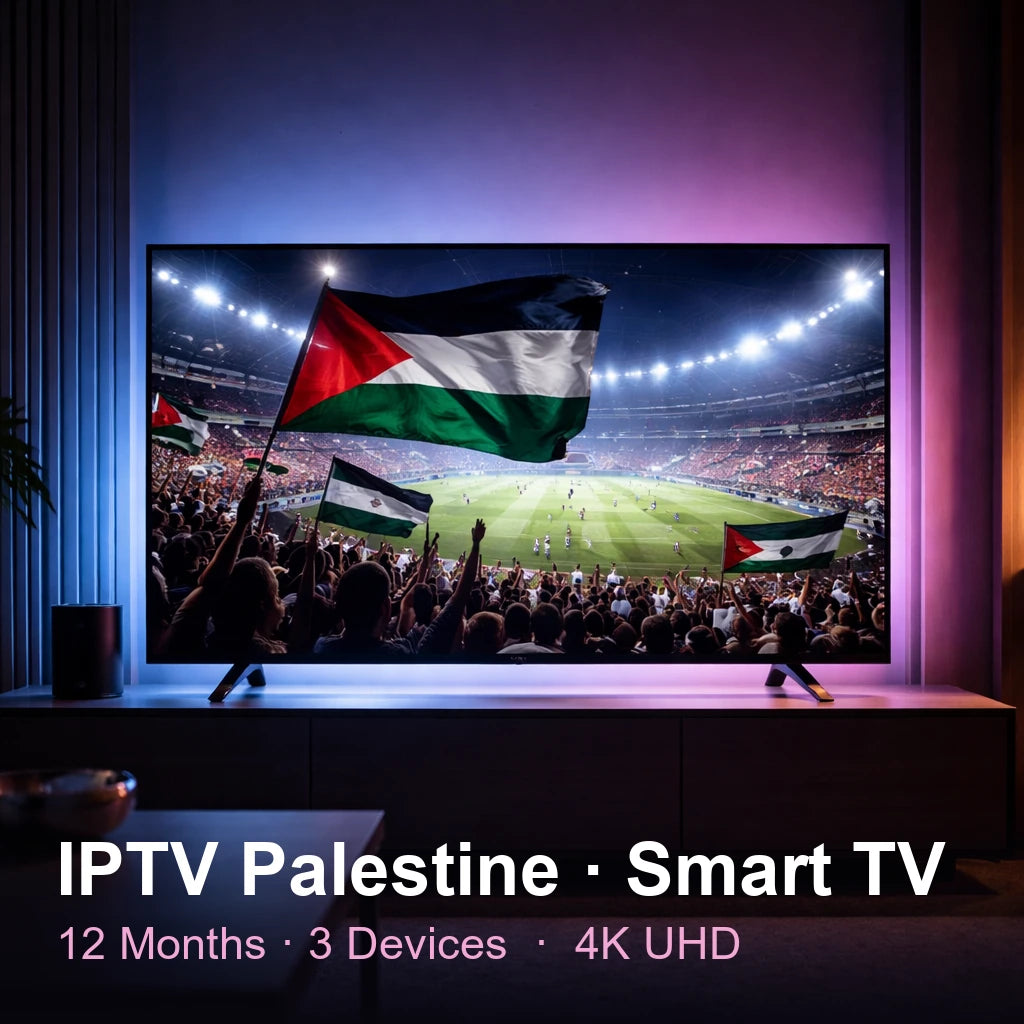 IPTV Palestineee for Smart TV — live TV, sports, movies & series in 4K UHD (12 Months · 3 Devices)