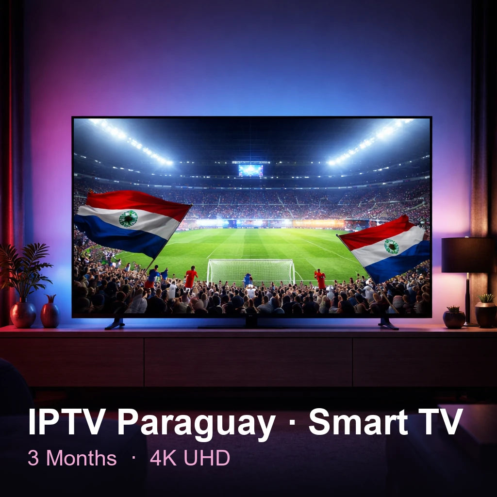 IPTV Paraguay for Smart TV — live TV, sports, movies & series in 4K UHD (3 Months)