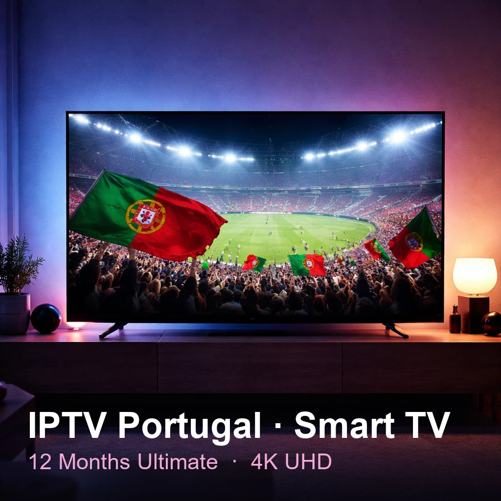 IPTV Portugal for Smart TV — live TV, sports, movies & series in 4K UHD (12 Months Ultimate)