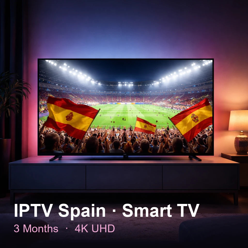 IPTV Spain for Smart TV — live TV, sports, movies & series in 4K UHD (3 Months)