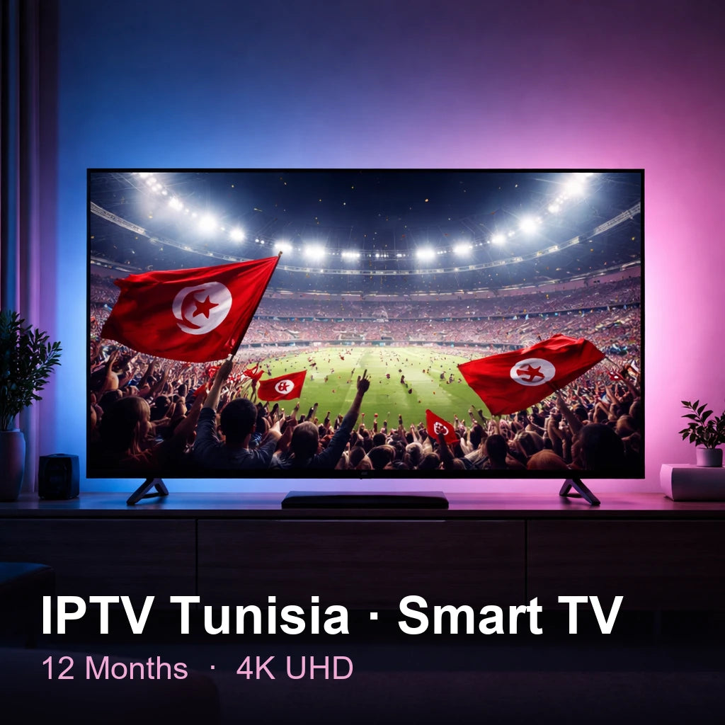 IPTV Tunisia for Smart TV — live TV, sports, movies & series in 4K UHD (12 Months)