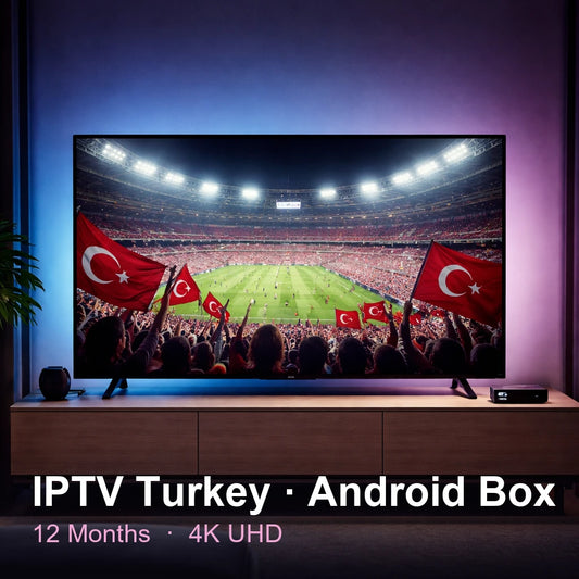 IPTV Turkey for Android Box — live TV, sports, movies & series in 4K UHD (12 Months)