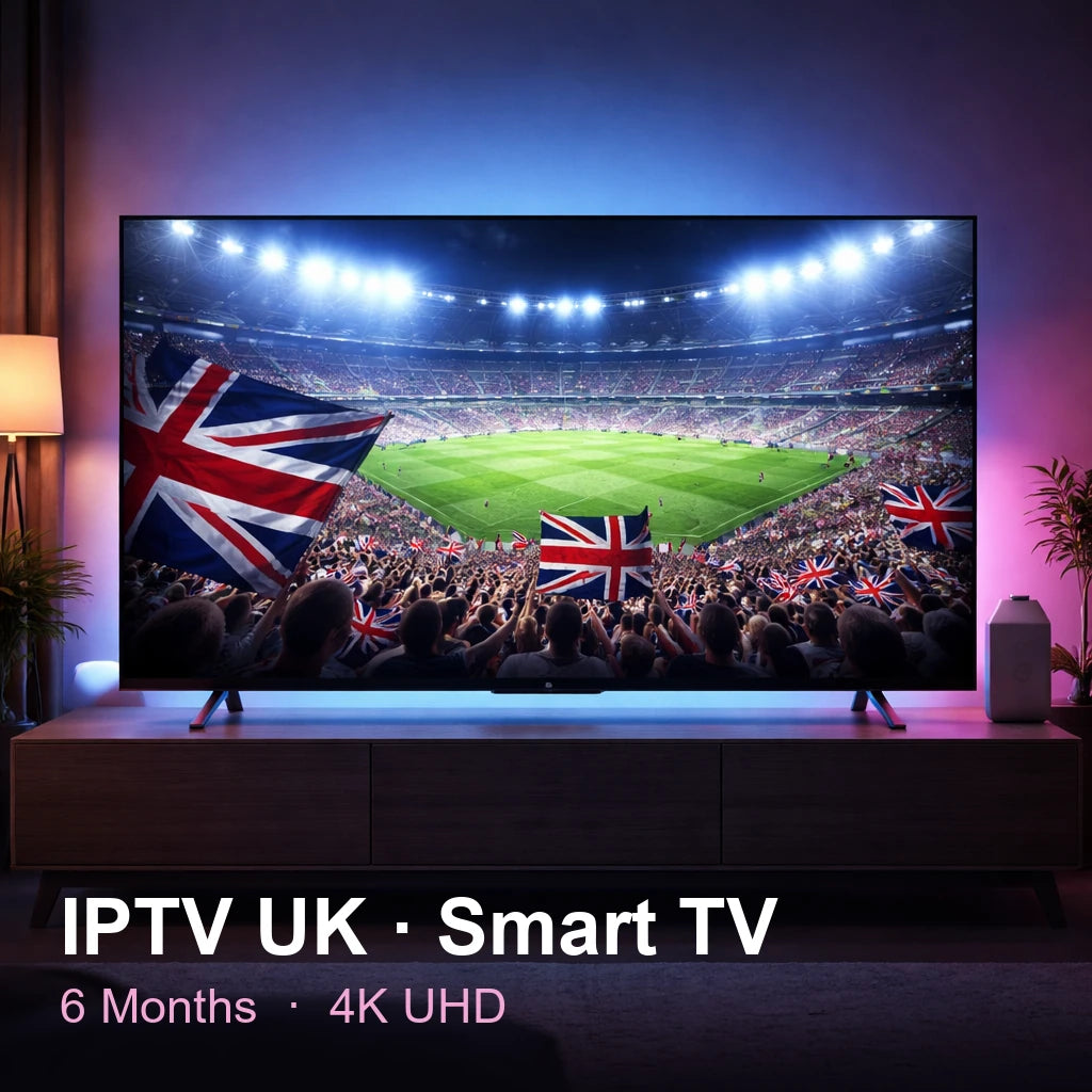 IPTV UK for Smart TV — live TV, sports, movies & series in 4K UHD (6 Months)