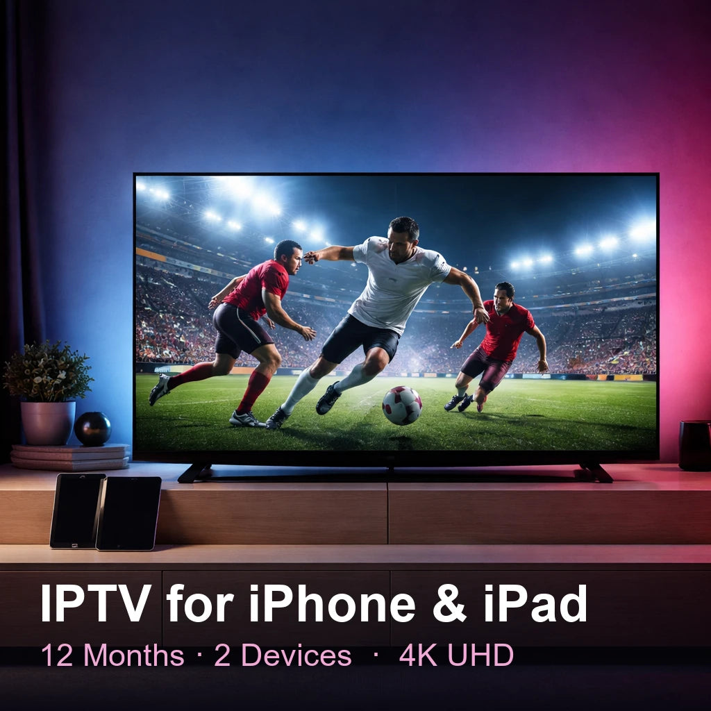 IPTV for iPhone & iPad — live TV, sports, movies & series in 4K UHD (12 Months · 2 Devices)