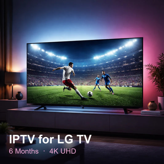 IPTV for LG TV — live TV, sports, movies & series in 4K UHD (6 Months)
